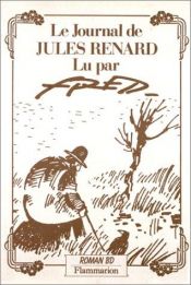 book cover of Le journal de Jules Renard lu par Fred (Roman BD by Fred