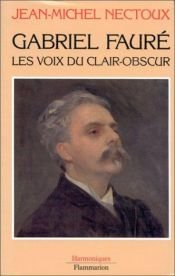 book cover of Gabriel Fauré by Jean-Michel Nectoux