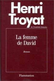 book cover of La femme de David by Henri Troyat