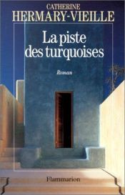 book cover of La piste des turquoises by Catherine Hermary-Vieille