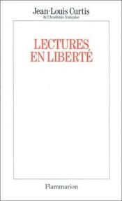 book cover of Lectures en liberté by Jean-Louis Curtis