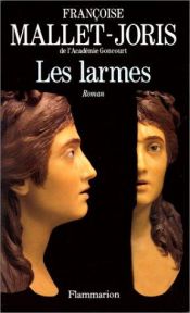 book cover of Les Larmes by Françoise Mallet-Joris