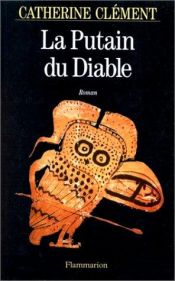 book cover of La putain du diable by Catherine Clément