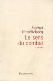 book cover of Le sens du combat by Michel Houellebecq
