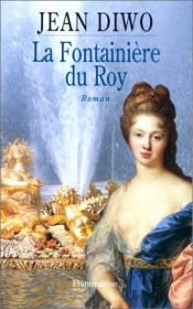 book cover of La fontainiere du roy by Jean Diwo
