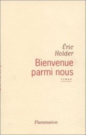 book cover of Bienvenue parmi nous by Eric Holder