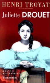 book cover of Juliette Drouet : la prisonnière sur parole by هنري ترويا