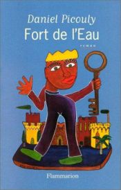 book cover of Fort de l'eau by Daniel Picouly