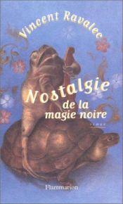 book cover of Nostalgie de la magie noire by Vincent Ravalec