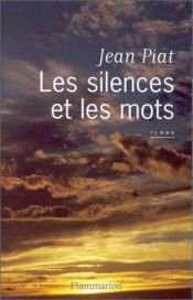 book cover of Les silences et les mots by Piat Jean