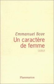 book cover of Un caractere de femme by Emmanuel Bove