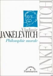 book cover of Philosophie morale by Vladimir Jankélévitch
