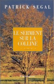 book cover of Le serment sur la colline by Patrick Segal