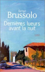 book cover of Dernières lueurs avant la nuit by Serge Brussolo