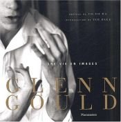 book cover of Glenn Gould : Une vie en images by Glenn Gould