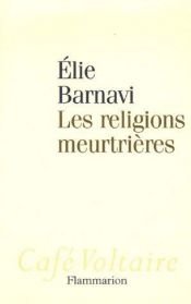 book cover of Les religions meurtrières by Eli Barnavi