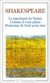book cover of Le marchand de venise - comme il vous plaira - beaucoup de bruit pour rien by William Shakespeare