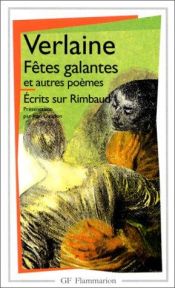 book cover of Fêtes galantes et Autres poèmes - Ecrits sur Rimbaud by Paul Verlaine