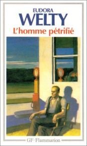 book cover of L'Homme pétrifié by Eudora Welty