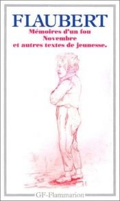 book cover of Mémoires d'un fou; Novembre et autres textes de jeunesse by Gustave Flaubert