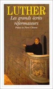 book cover of Les grands écrits réformateurs by Martin Lutero