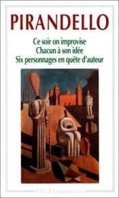 book cover of Ce soir on improvise. Chacun son idée. Six personnages en quête d'auteur by ルイジ・ピランデルロ