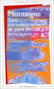 book cover of Sans Commencement Et Sans Fin by Мишель де Монтень