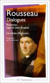 book cover of Dialogues de Rousseau juge de Jean-Jacques ; suivis de Le Lévite d'Ephraïm by Ζαν-Ζακ Ρουσσώ