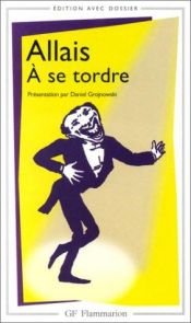 book cover of A Se Tordre by Alphonse Allais