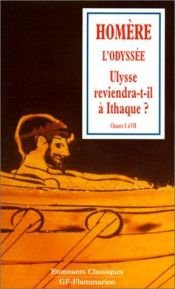 book cover of l'Odyssée, Ulysse reviendra-t-il à Ithaque ?, chants I à VII by 荷马