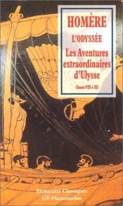 book cover of L'Odyssée, Les aventures extraordinaires d'Ulysse, chants VIII à XII by Homerus