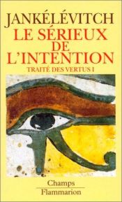 book cover of Traité des vertus Le sérieux de l'intention by Vladimir Jankélévitch