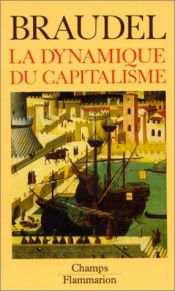 book cover of A kapitalizmus dinamikája by Fernand Braudel