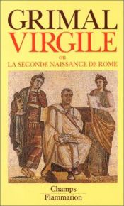 book cover of Virgile, ou, La seconde naissance de Rome by Pierre Grimal