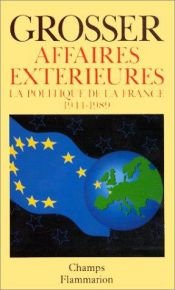 book cover of Affaires Exterieures: la politique de la France 1944-1984 by Alfred Grosser