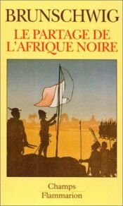 book cover of Le partage de l'afrique noire by Henri Brunschwig