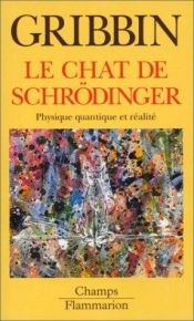 book cover of Le chat de Schrödinger: physique quantique et réalité by John Gribbin