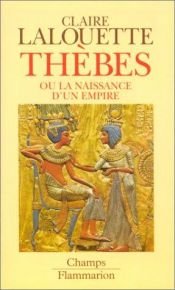book cover of THEBES, ou la naissance d'un empire by Lalouette Claire