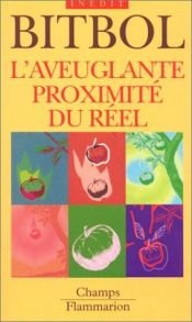 book cover of L'aveuglante proximite du reel - anti-realisme et quasi by Michel Bitbol