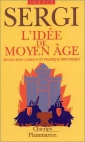 book cover of L'idée de Moyen Age : entre sens commun et pratique historique by Giuseppe Sergi