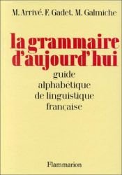 book cover of La Grammaire d'aujourd'hui by Michel Arrivé