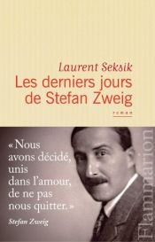 book cover of Les derniers jours de Stefan Zweig by Laurent Seksik