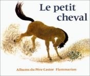 book cover of Le Petit Cheval et le Vieux chameau by May d' Alençon