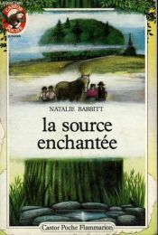 book cover of La Source enchantée by Natalie Babbitt