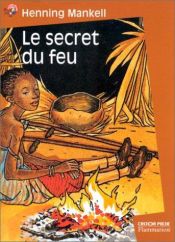 book cover of Le Secret du feu by Henning Mankell