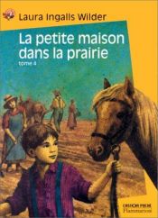 book cover of La petite maison dans la prairie, tome 4 by Laura Ingalls Wilder