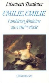 book cover of Emilie, Emilie by Élisabeth Badinter
