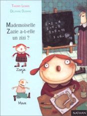 book cover of Mademoiselle Zazie a-t-elle un zizi? by Thierry Lenain