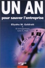 book cover of Un an pour sauver l'entreprise by Eliyahu M. Goldratt