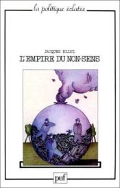 book cover of L'empire du non-sens : l'art et la société technicienne by Jacques Ellul